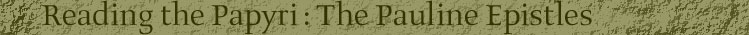 Reading the Papyri: The Letters of St. Paul