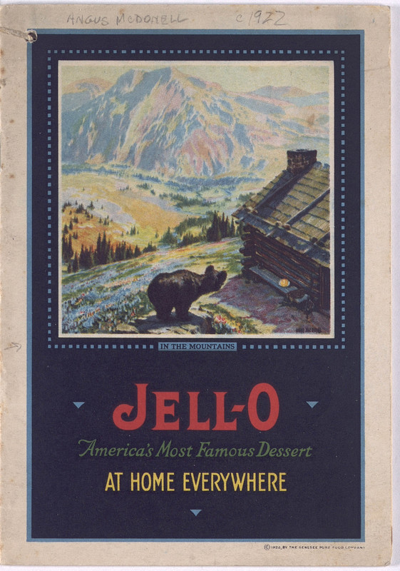  Jell-O, America's most famous dessert, at home everywhere (1922); [front cover]