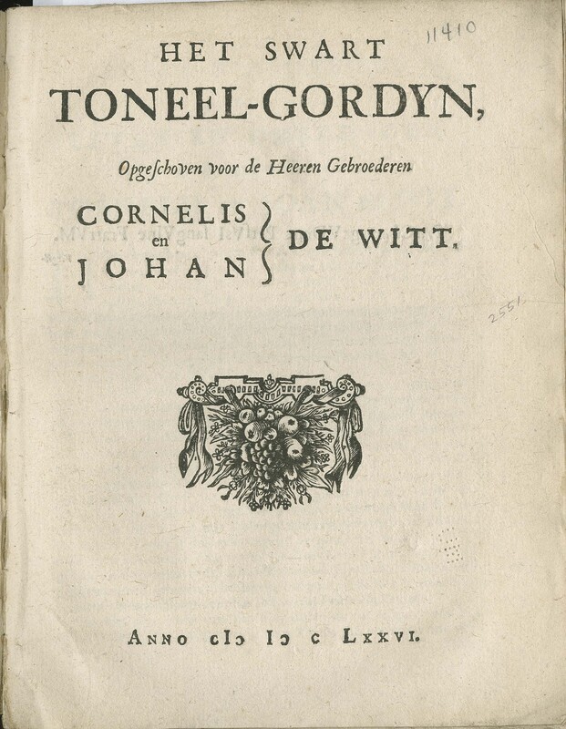 Coenraet Decker (1651-1709). <em>Het swart toneel-gordyn, opgeschoven voor de heeren gebroederen Cornelis en Johan de Witt.⁩</em>[S.l. : s.n.], 1676.