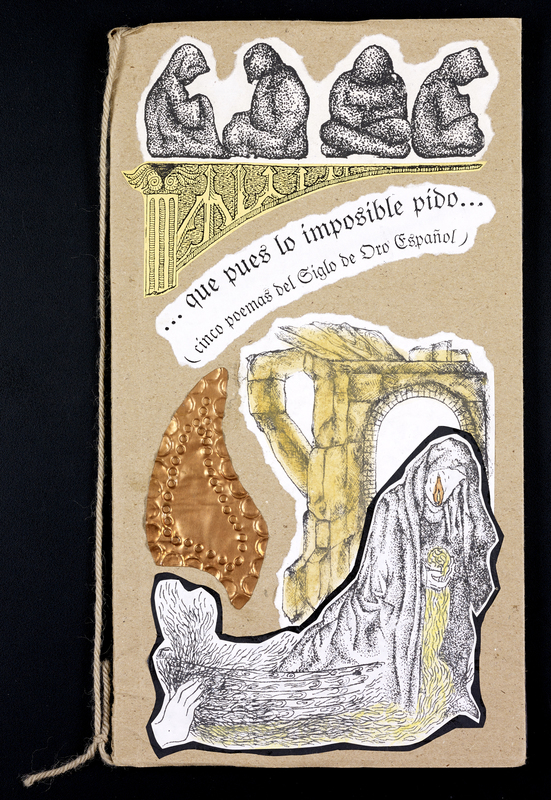 --que pues lo imposible pido--(but I ask the impossible) : cinco poemas del Siglo de Oro español ;  front cover