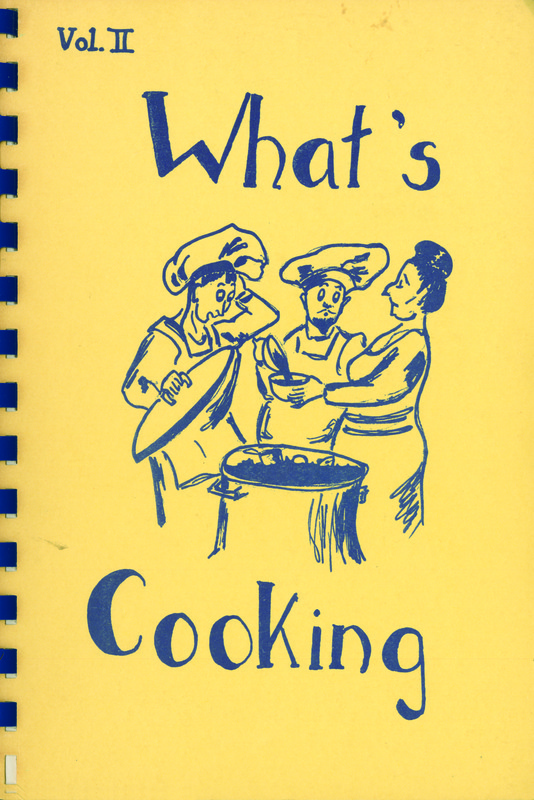 What’s Cooking:  A Collection of Recipes for the Gustatory Delight of the Gourmet, Vol. II