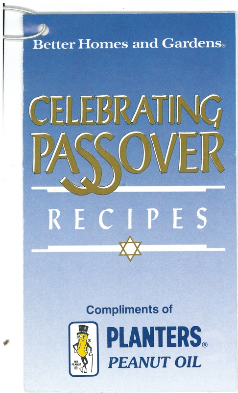 Better Home and Gardens Celebrating Passover Recipes (Compliments of Planters Peanut Oil)