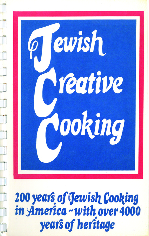 Jewish Creative Cooking:  200 years of Jewish Cooking in America ~ with over 4000 years of heritage