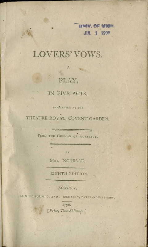 Lovers' vows. A play, in five acts. Performing at the Theatre Royal, Covent-Garden. From the German of Kotzebue