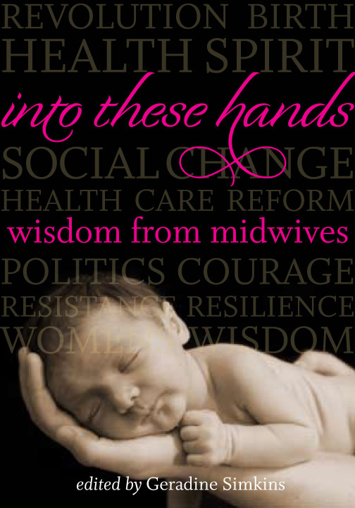 Into These Hands: Wisdom from Midwives