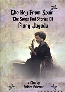 The key from Spain the songs and stories of Flory Jagoda 